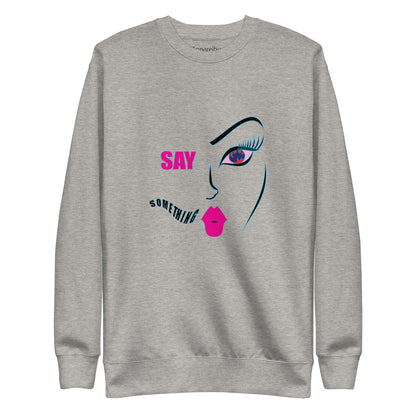 Say Something, Trendy Graphic Sweatshirt, Cozy Artistic Soft Sweatshirt, Face Inspired Design, Fashionable Sweater